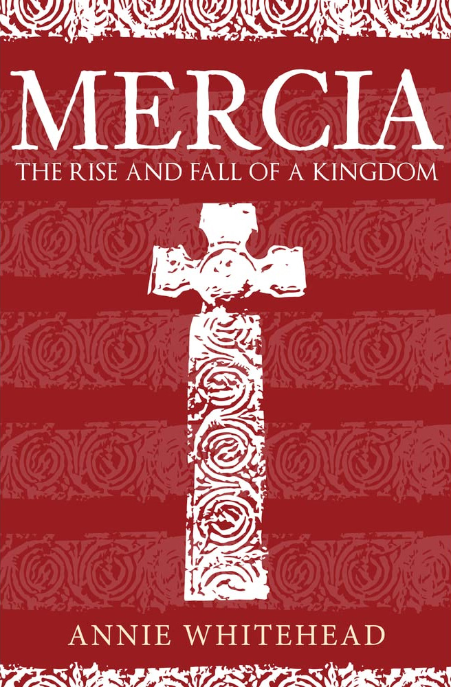 Book cover for Mercia: The Rise and Fall of a Kingdom
