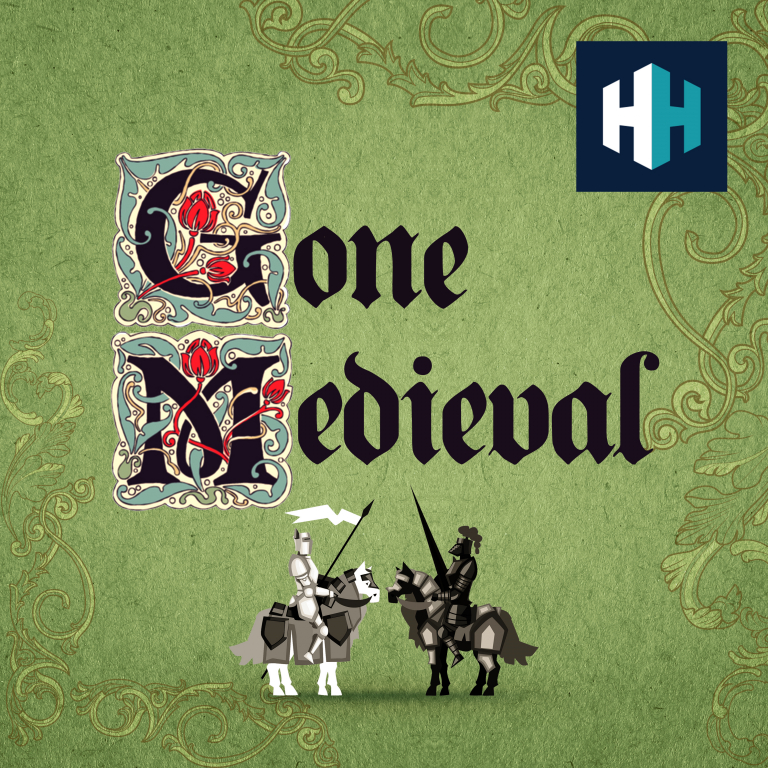 Gone Medieval Podcast | History Hit